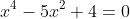 x^4-5x^2+4=0