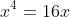 x^4=16x