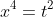 x^4=t^2