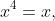 x^4=x,