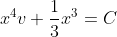 x^4v+\frac{1}{3}x^3=C