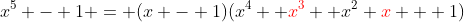 x^5 - 1 = (x - 1)(x^4 +{\color{red}x^3}+ x^2+{\color{red}x} + 1)
