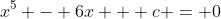 x^5 - 6x + c = 0