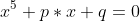 x^5+p*x+q=0
