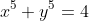 x^5+y^5=4