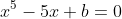 x^5-5x+b=0