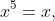 x^5=x,
