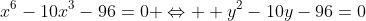 x^6-10x^3-96=0 \Leftrightarrow  y^2-10y-96=0