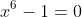 x^6-1=0