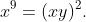 x^9=(xy)^2.