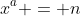 x^a = n
