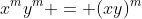 x^my^m = (xy)^m