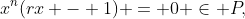 x^n(rx - 1) = 0 \in P,