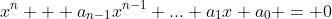 x^n + a_{n-1}x^{n-1}+...+a_1x+a_0 = 0