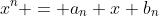 x^n = a_n x+b_n