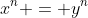 x^n = y^n