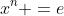 x^n =e