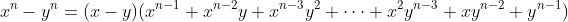 x^n-y^n=(x-y)(x^{n-1}+x^{n-2}y+x^{n-3}y^2+\cdots+x^2y^{n-3}+xy^{n-2}+y^{n-1})