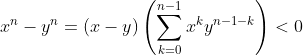 x^n-y^n=(x-y)\left(\sum^{n-1}_{k=0}{x^ky^{n-1-k}}\right)<0
