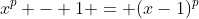 x^p - 1 = (x-1)^p