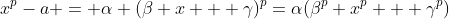 x^p-a = \alpha (\beta x + \gamma)^p=\alpha(\beta^p x^p + \gamma^p)