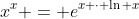 x^x = e^{x \cdot \ln x}