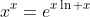 x^x=e^{x\ln x}