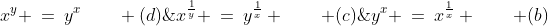(a)\;y^x \:=\:x^{\frac{1}{x}} \qquad (b)\;x^{\frac{1}{y}} \:=\:y^{\frac{1}{x}} \qquad (c)\;x^y \:=\:y^x\qquad (d)\;x^y \:=\:y^{\frac{1}{x}} 