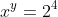 x^y=2^4