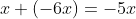 x+(-6x)=-5x