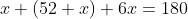x+(52+x)+6x=180