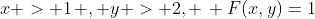 x > 1\, , y > 2, \, F(x,y)=1