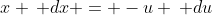 x \, dx = -u \, du