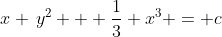 x \,y^2 + \frac{1}{3} x^3 = c