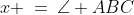 x \:=\:\angle ABC