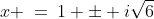 x \:=\:1 \pm i\sqrt{6}