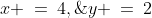 x \:=\:4,\;y \:=\:2