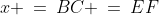 x \:=\:BC \:=\:EF