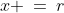 x \:=\:r