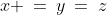 x \:=\:y\:=\:z