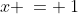 x \:= \:1