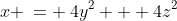 x \:= \:4y^2 + 4z^2