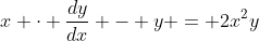 x \cdot \frac{dy}{dx} - y = 2x^2y