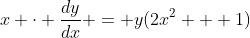 x \cdot \frac{dy}{dx} = y(2x^2 + 1)