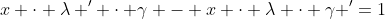 x \cdot \lambda ' \cdot \gamma - x \cdot \lambda \cdot \gamma '=1