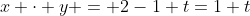 x \cdot y = 2-1+t=1+t