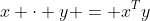 x \cdot y = x^Ty