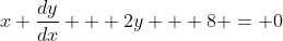 x \frac{dy}{dx} + 2y + 8 = 0