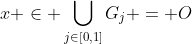 x \in \bigcup_{j\in[0,1]}G_j = O