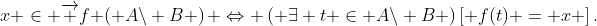 x \in \overrightarrow f \left( {A\backslash B} \right) \Leftrightarrow \left( {\exists t \in A\backslash B} \right)\left[ {f(t) = x} \right].